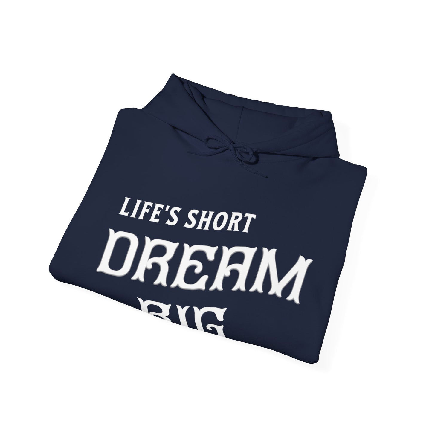 "Life's Short Dream Big" - Black Unisex Hoodie
