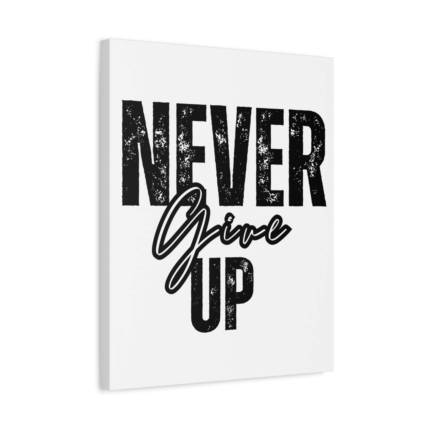 "Never Give Up" Canvas