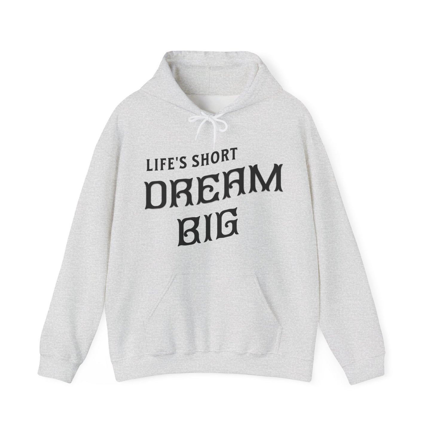 "Life's Short, Dream Big" - White Unisex Hoodie