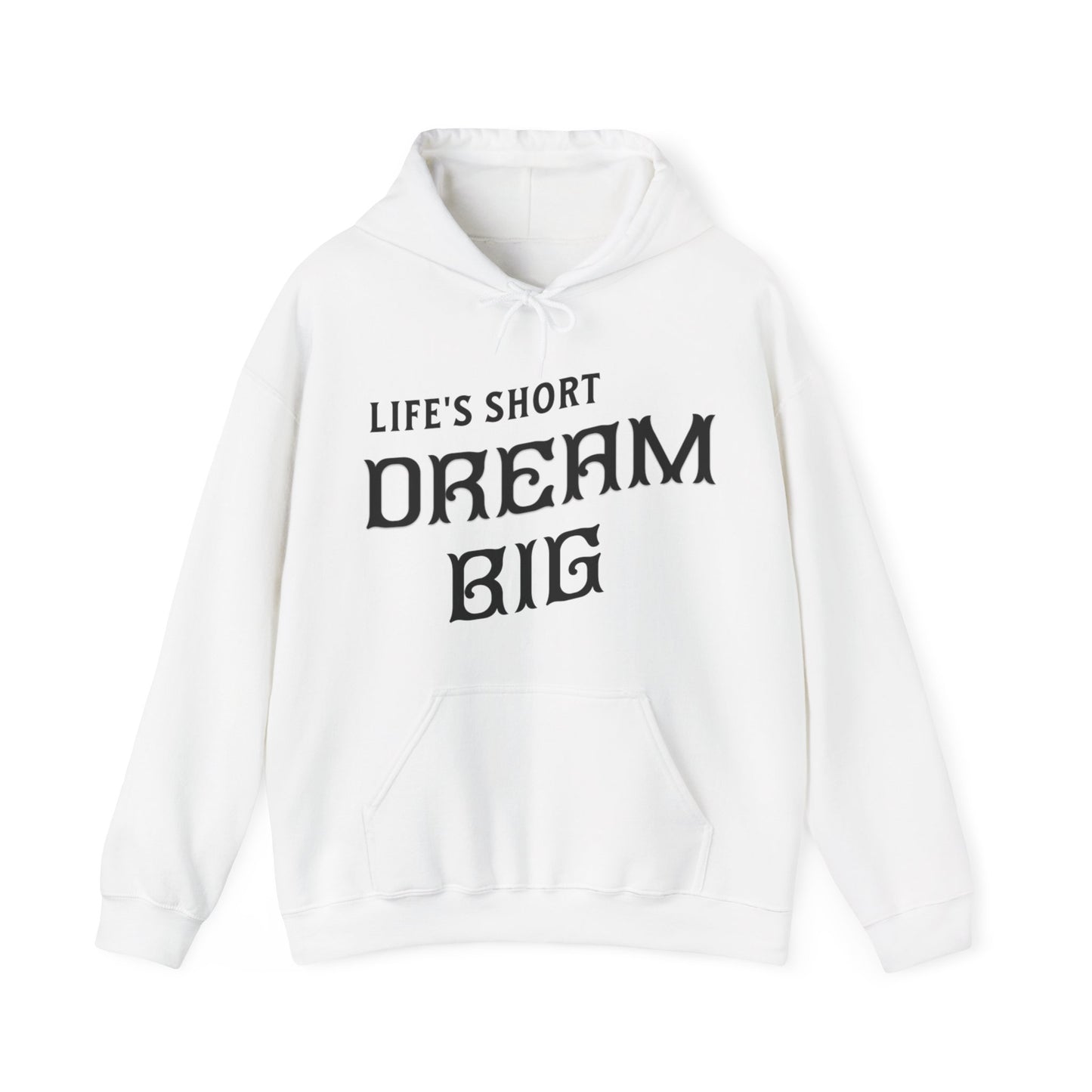 "Life's Short, Dream Big" - White Unisex Hoodie