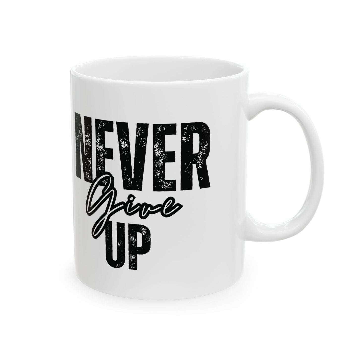 "Never Give Up" Ceramic Mug
