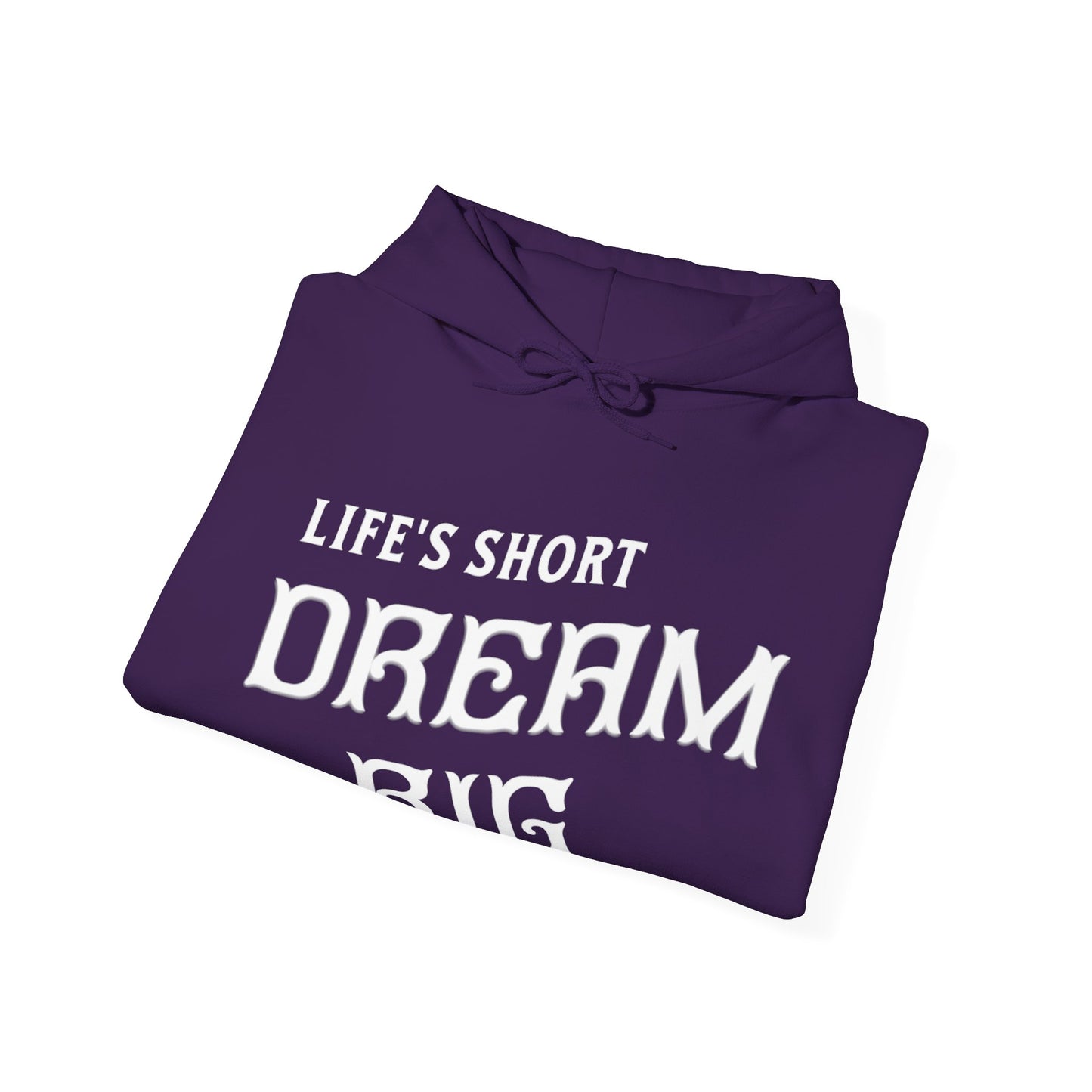 "Life's Short Dream Big" - Black Unisex Hoodie