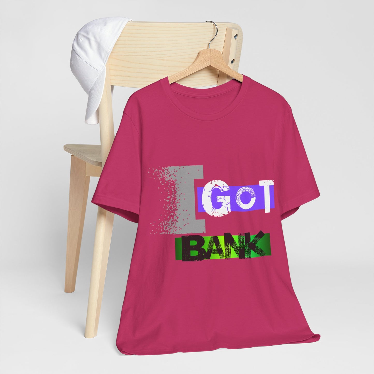 "I GOT BANK"