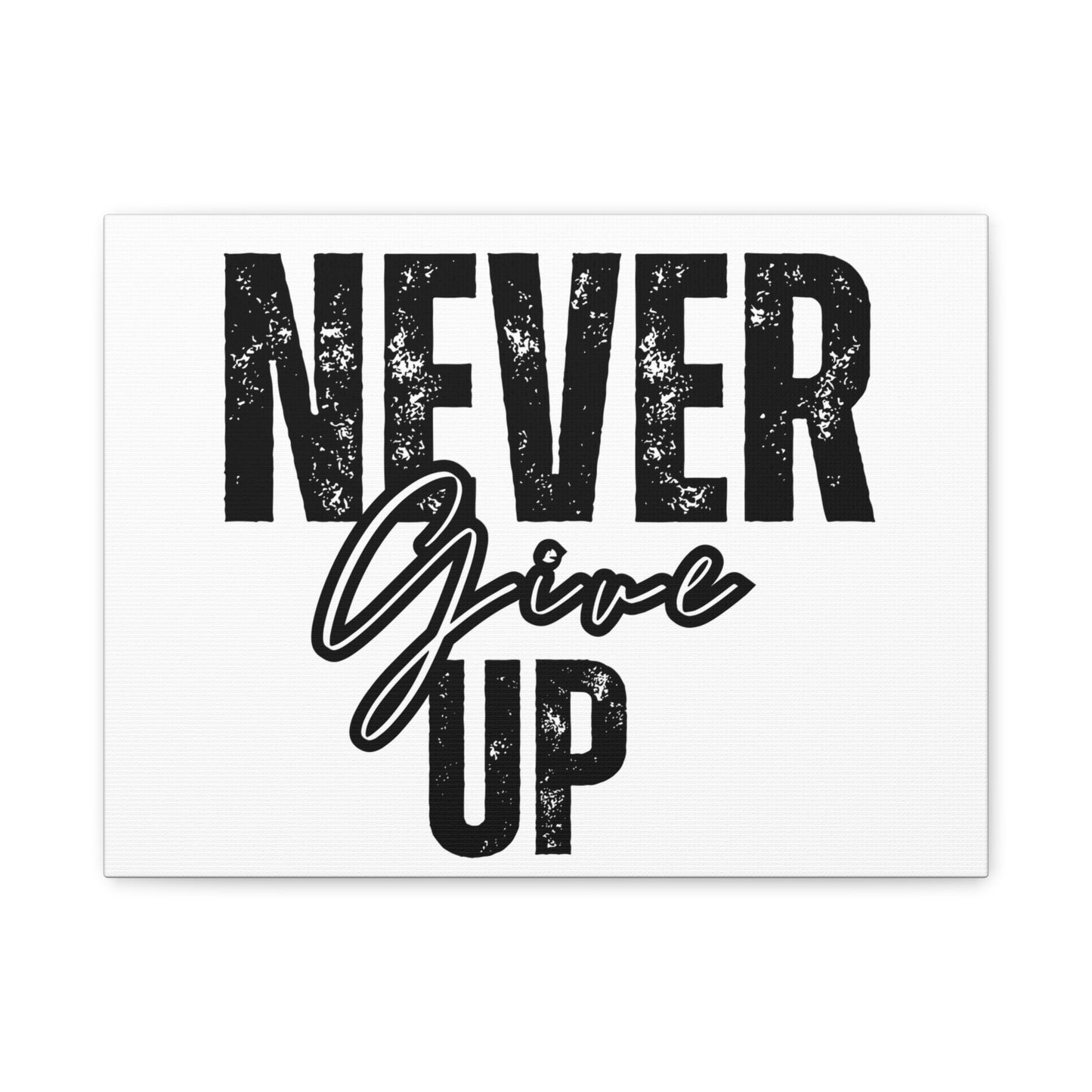 "Never Give Up" Canvas
