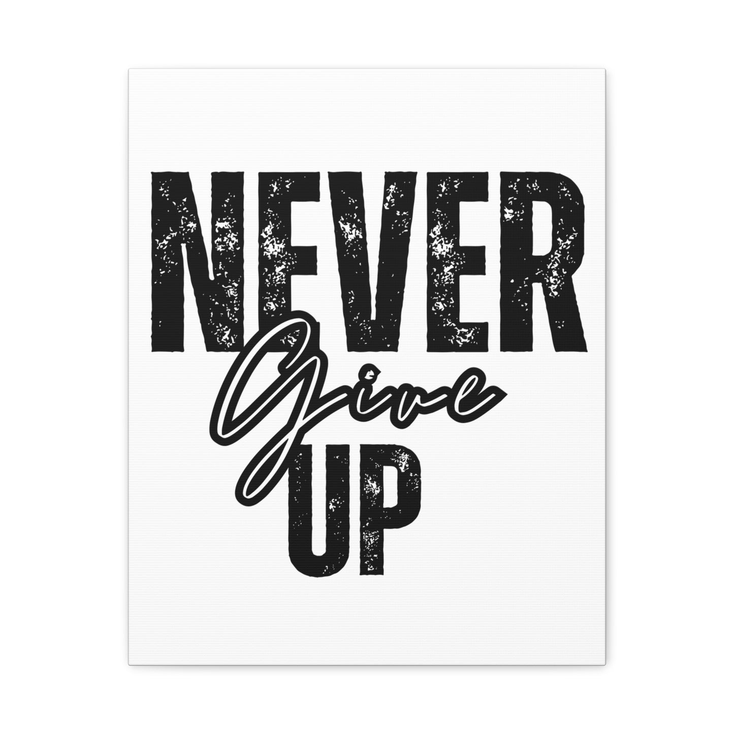 "Never Give Up" Canvas
