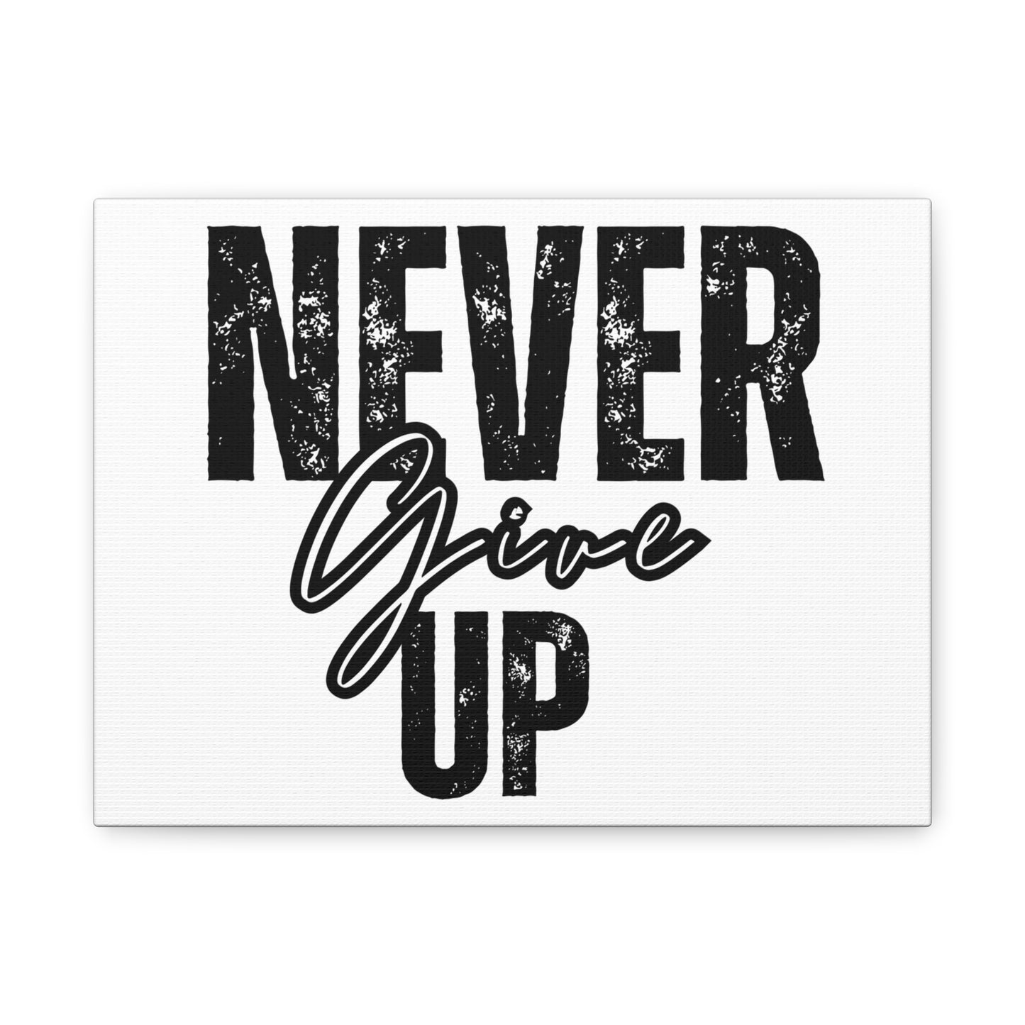 "Never Give Up" Canvas