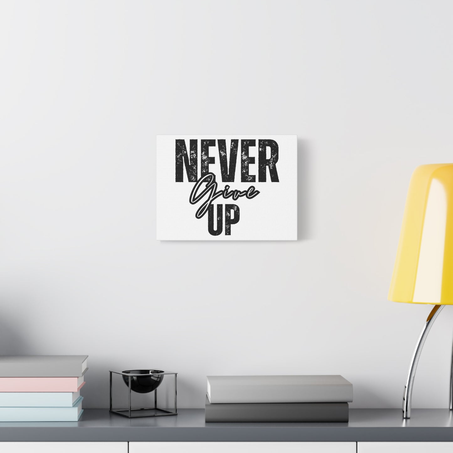 "Never Give Up" Canvas