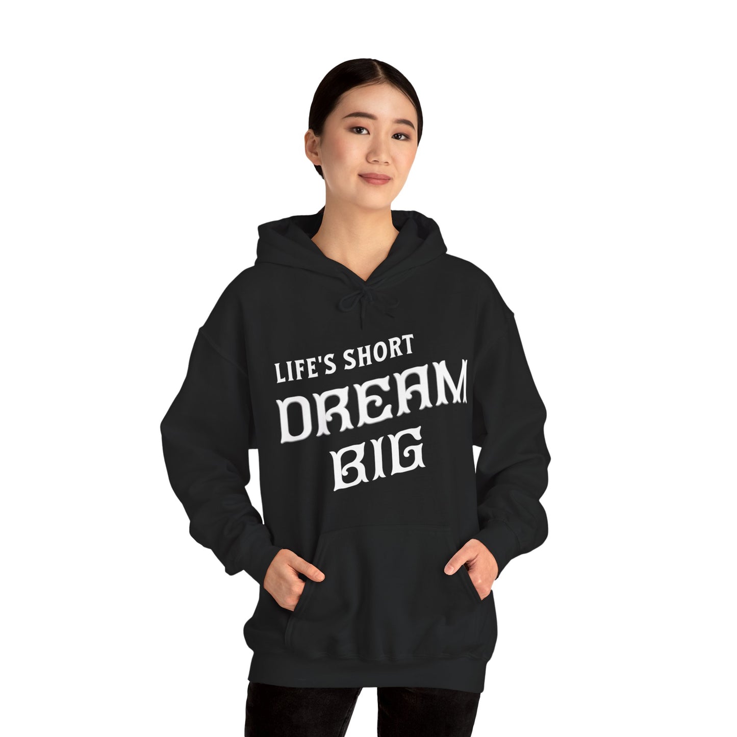 "Life's Short Dream Big" - Black Unisex Hoodie