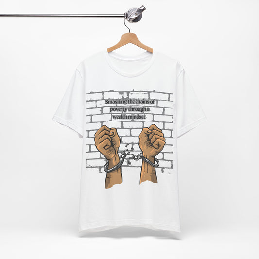 "Smashing the Chains of Poverty" - Unisex Short Sleeve Tee