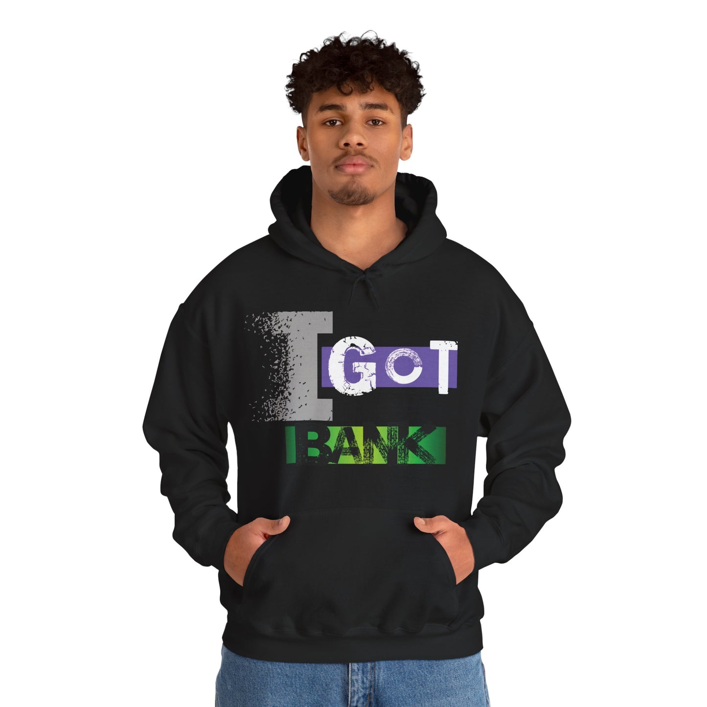 I GOT BANK Hooded Sweatshirt