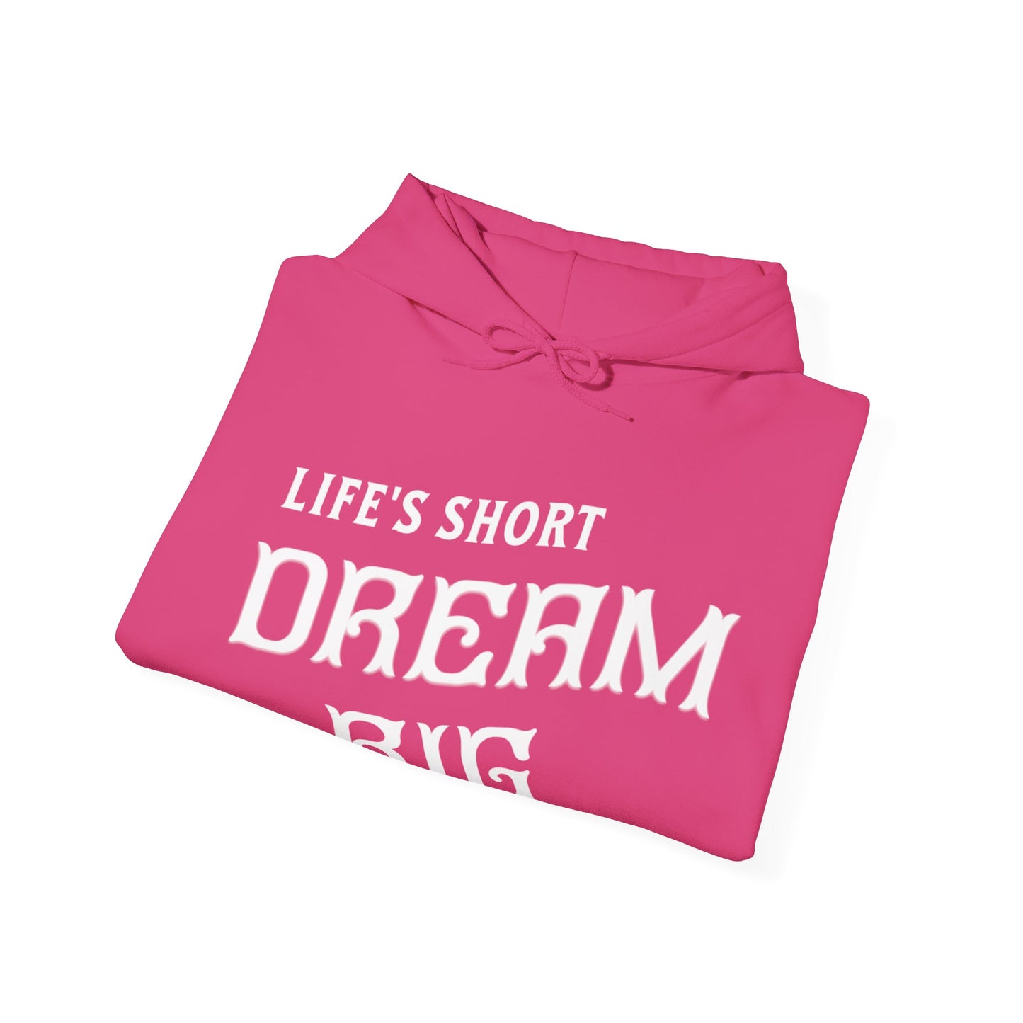 "Life's Short Dream Big" - Black Unisex Hoodie