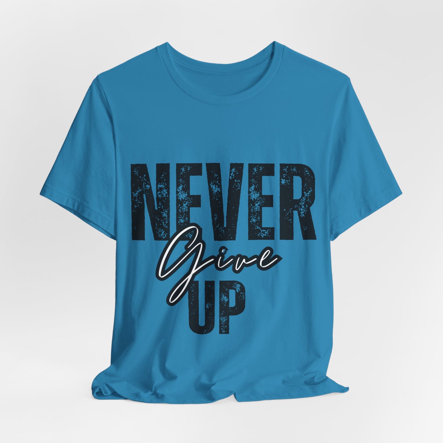 "Never Give Up"
