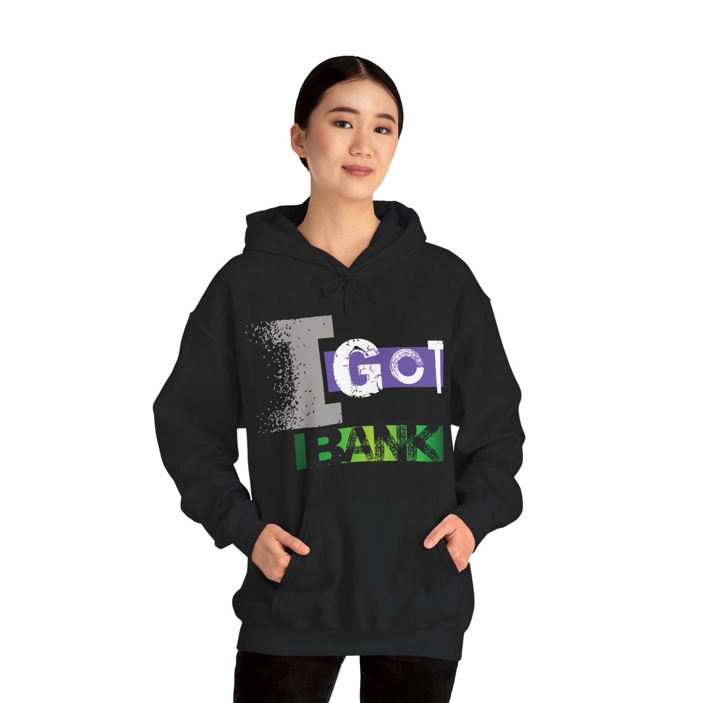 I GOT BANK Hooded Sweatshirt