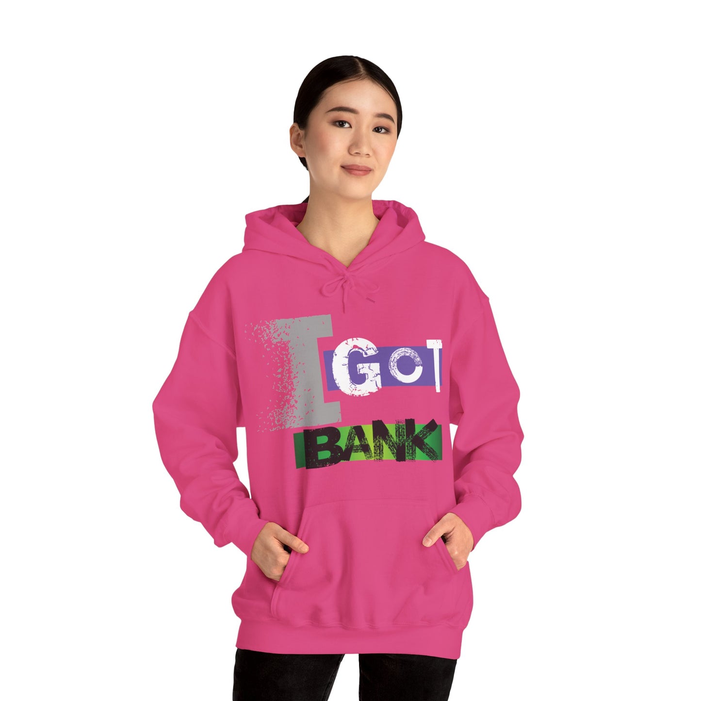 I GOT BANK Hooded Sweatshirt