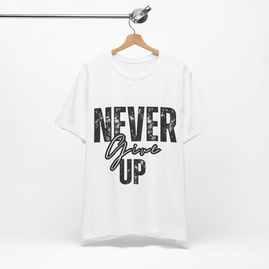 "Never Give Up"