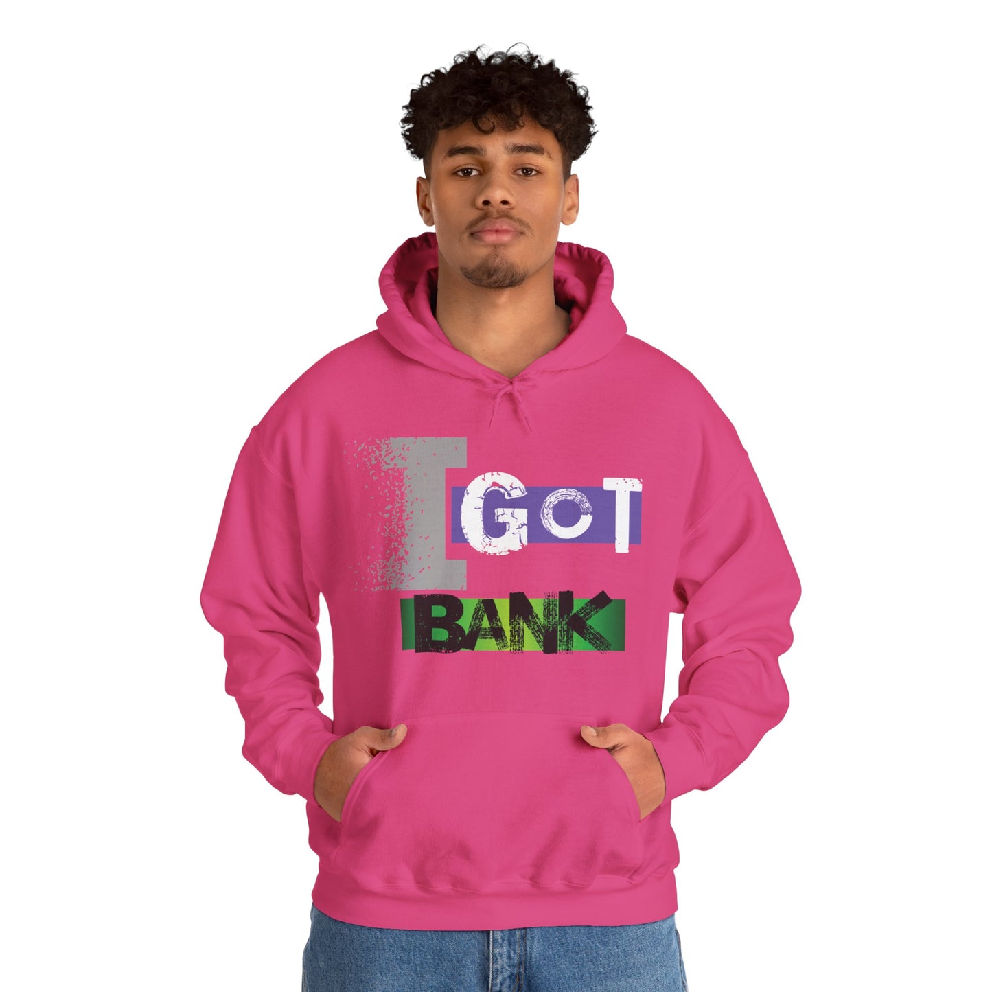 I GOT BANK Hooded Sweatshirt