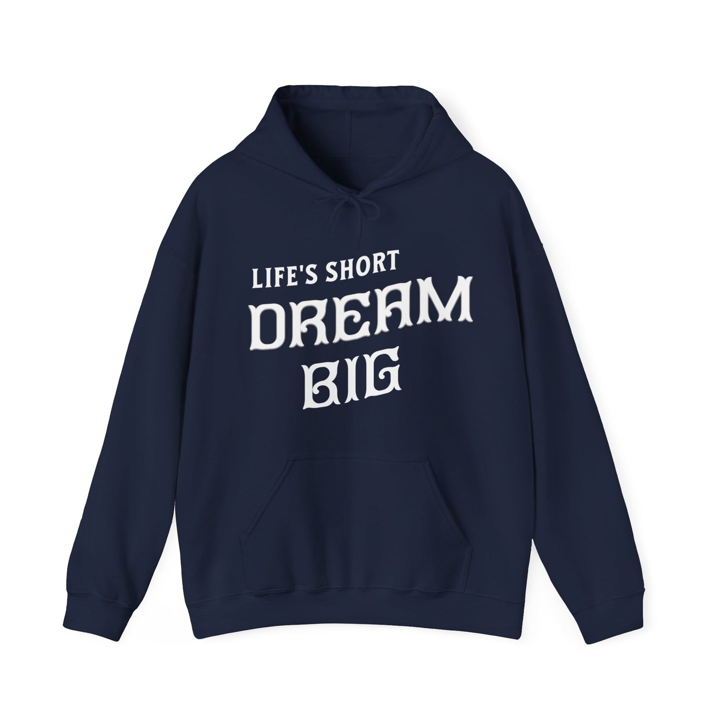 "Life's Short Dream Big" - Black Unisex Hoodie