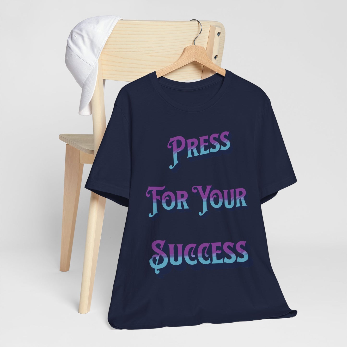 "PRESS FOR YOUR SUCCESS"