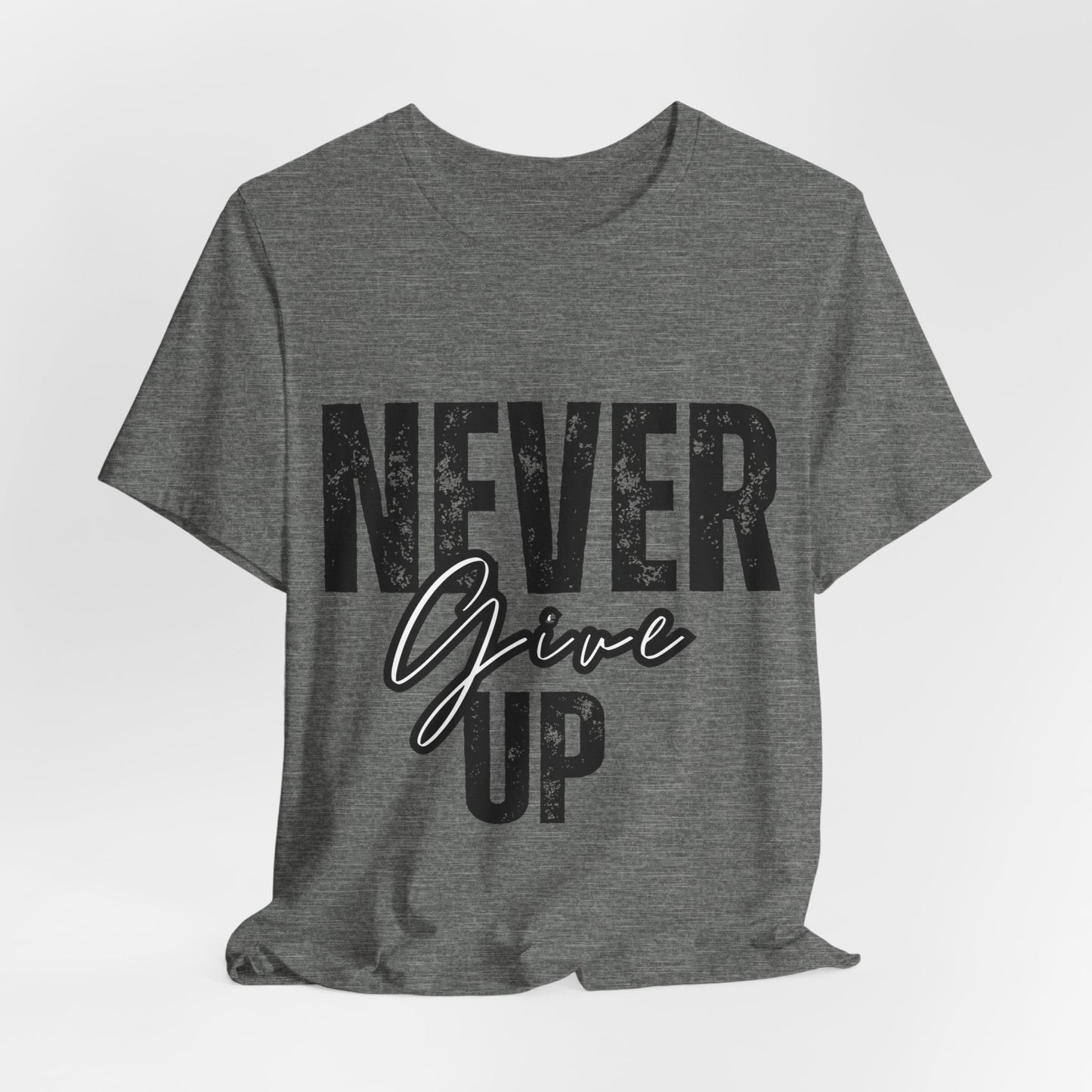 "Never Give Up"