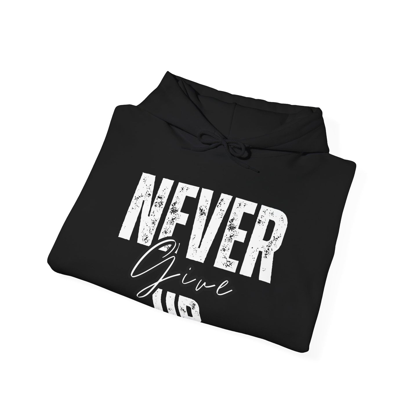 "Never Give Up" - Black Unisex Hoodie
